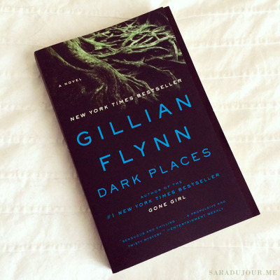 Book Review: Dark Places by Gillian Flynn | Sara du Jour