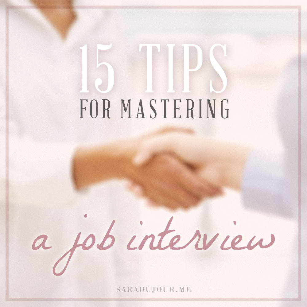 How to Ace a Job Interview: 15 Tips | Sara du Jour