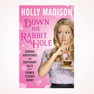Book Review: Down the Rabbit Hole by Holly Madison | Sara du Jour